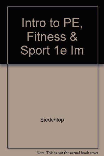 9780874849790: Intro to PE, Fitness & Sport 1e Im