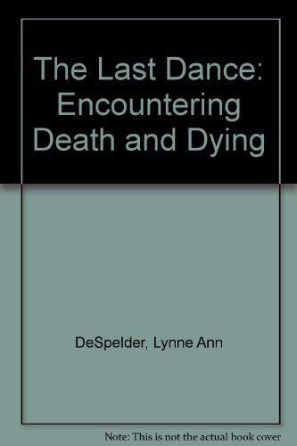 Beispielbild fr The Last Dance: Encountering Death and Dying (Rev. 3rd Edition) zum Verkauf von SecondSale