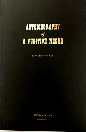 9780874850321: Autobiography of a fugitive Negro;: His anti-slavery labors in the United States, Canada & England (Ebony classics)