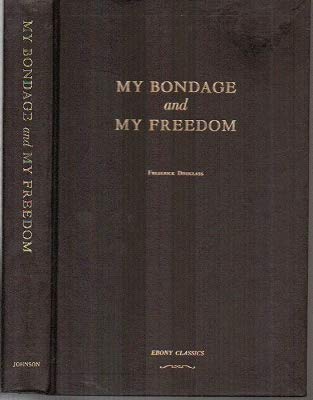 My Bondage and My Freedom (Ebony Classics) (9780874850345) by Douglass, Frederick