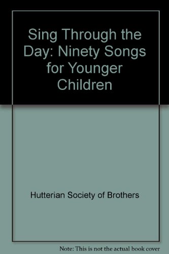 Stock image for Sing Through the Day, Ninety Songs for Younger Children for sale by HPB-Ruby