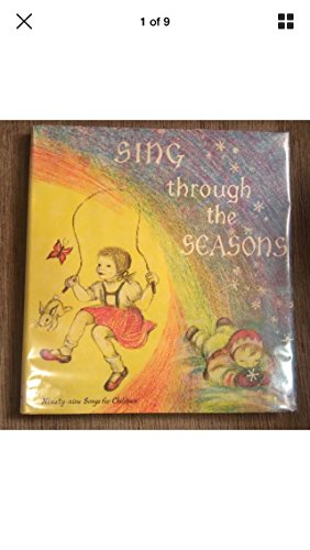 Sing Through the Seasons: Ninety-Nine Songs for Children