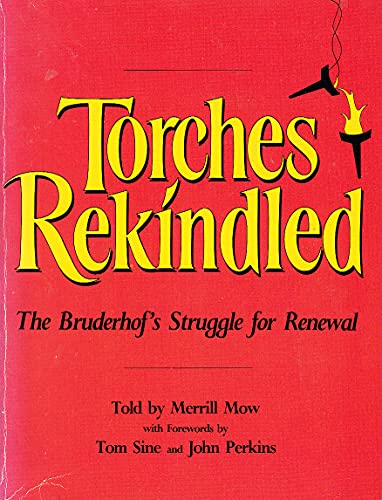 Stock image for Torches Rekindled: The Bruderhof's Struggle for Renewal for sale by Midtown Scholar Bookstore