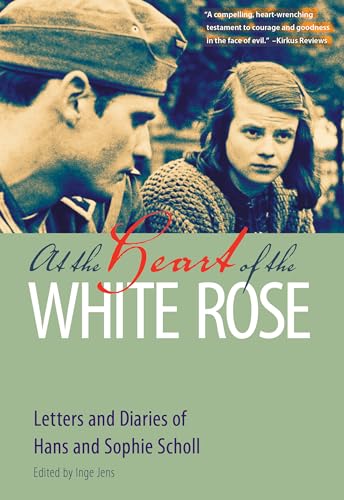 Imagen de archivo de At the Heart of the White Rose : Letters and Diaries of Hans and Sophie Scholl a la venta por Better World Books