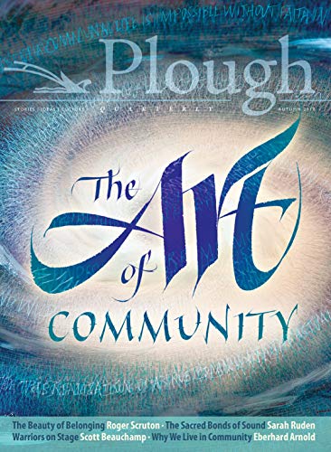 Imagen de archivo de Plough Quarterly No. 18 - The Art of Community a la venta por Lucky's Textbooks