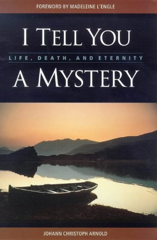 9780874860832: I Tell You a Mystery: Life, Death and Eternity