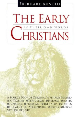 Beispielbild fr The Early Christians: In Their Own Words zum Verkauf von ThriftBooks-Atlanta