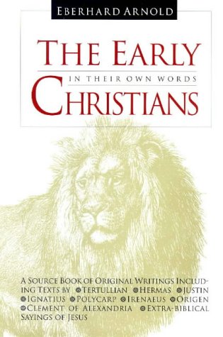 Stock image for The Early Christians: In Their Own Words for sale by ThriftBooks-Atlanta