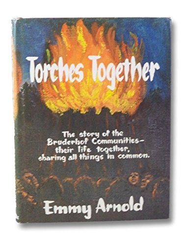 Stock image for Torches together;: The beginning and early years of the Bruderhof Communities for sale by Front Cover Books