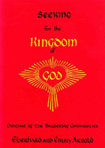 Beispielbild fr Seeking for the Kingdom of God: Origins of the Bruderhof Communities zum Verkauf von Montana Book Company