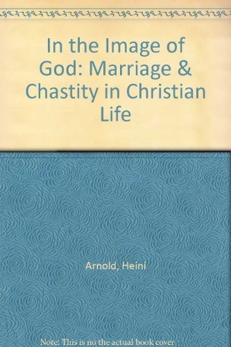 Beispielbild fr In the Image of God: Marriage and Chastity in Christian Life zum Verkauf von WorldofBooks