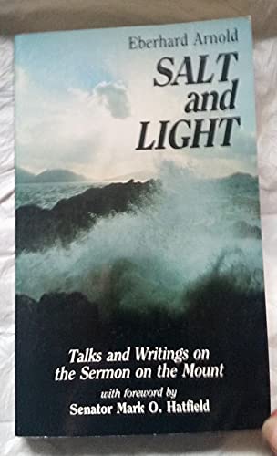 Stock image for Salt and Light : Talks and Writings on the Sermon on the Mount for sale by Better World Books