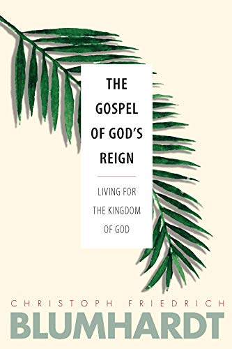 9780874862430: The Gospel of God's Reign: Living for the Kingdom of God: 3 (The Blumhardt Source Series)