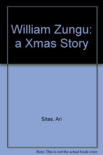 William Zungu: A Xmas story (9780874863024) by Ari Sitas