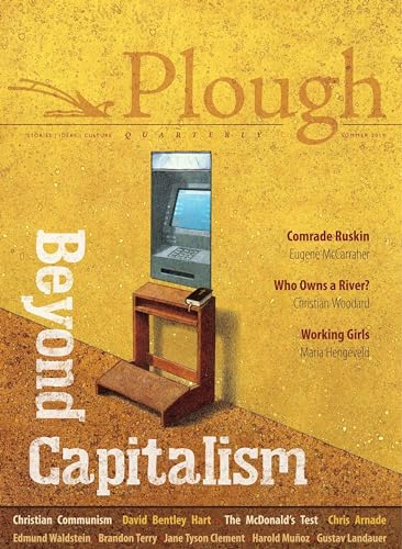 Stock image for Plough Quarterly No. 21 - Beyond Capitalism (Plough Quarterly, 21) for sale by Goodwill