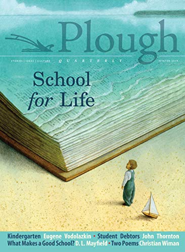 Beispielbild fr Plough Quarterly No. 19 - School for Life zum Verkauf von Better World Books