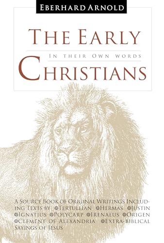 Beispielbild fr Early Christians: In Their Own Words zum Verkauf von Montana Book Company