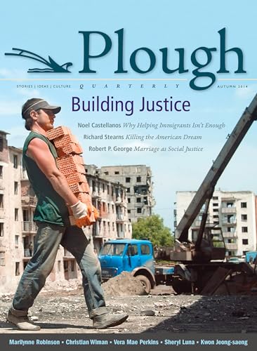 Stock image for Plough Quarterly No. 2: Building Justice Format: Paperback for sale by INDOO