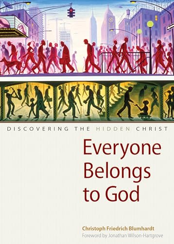 Beispielbild fr Everyone Belongs to God: Discovering the Hidden Christ zum Verkauf von BooksRun