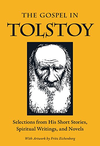 Stock image for The Gospel in Tolstoy: Selections from His Short Stories, Spiritual Writings & Novels (The Gospel in Great Writers) for sale by 3rd St. Books
