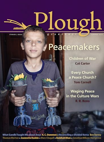 Stock image for Plough Quarterly No. 5: Peacemakers Format: Paperback for sale by INDOO