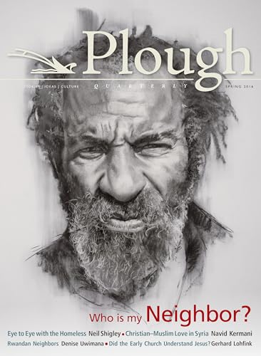 Stock image for Plough Quarterly No. 8: Who Is My Neighbor Format: Paperback for sale by INDOO