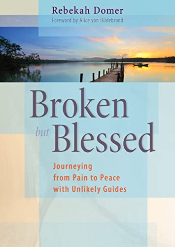 9780874867633: Broken but Blessed: Journeying from Pain to Peace with Unlikely Guides