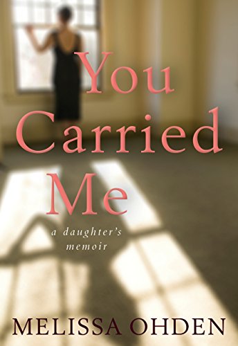 Stock image for You Carried Me: A Daughter's Memoir for sale by SecondSale