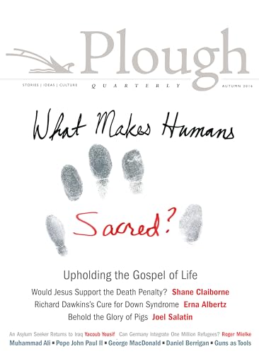 Beispielbild fr Plough Quarterly No. 10: What Makes Humans Sacred? Format: Paperback zum Verkauf von INDOO