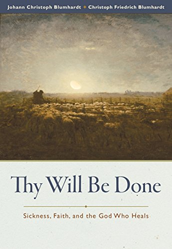 Thy Will Be Done (9780874868678) by Blumhardt, Christoph Friedrich; Blumhardt, Johann Christoph