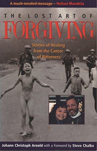 Stock image for The Lost Art of Forgiveness: Stories of Healing from the Cancer of Bitterness for sale by gearbooks