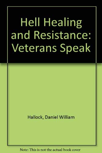 9780874869620: Hell Healing and Resistance: Veterans Speak