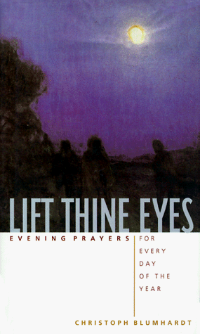 Beispielbild fr Lift Thine Eyes: Evening Prayers for Every Day of the Year zum Verkauf von WorldofBooks