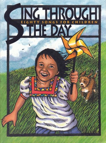 Beispielbild fr Sing Through the Day : Eighty Songs for Children zum Verkauf von Better World Books