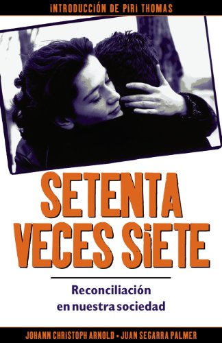 Beispielbild fr Setenta veces siete: reconciliacin?en nuestra?sociedad (Spanish Edition) zum Verkauf von Your Online Bookstore