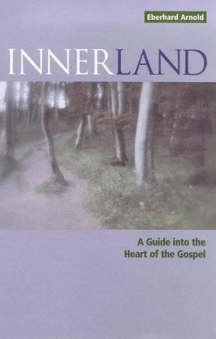 Innerland: A Guide into the Heart of the Gospel (9780874869781) by Arnold, Eberhard