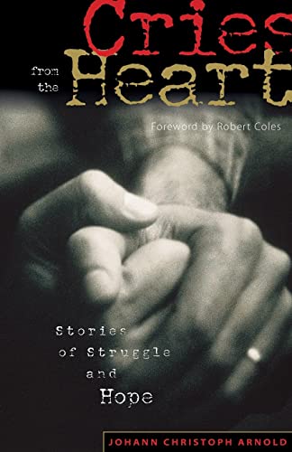 Beispielbild fr Cries from the Heart: Stories of Struggle and Hope zum Verkauf von Anybook.com