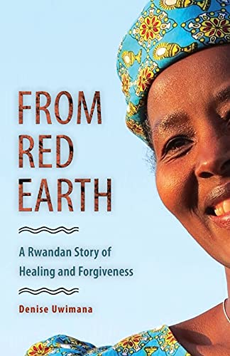 9780874869842: From Red Earth: A Rwandan Story of Healing and Forgiveness
