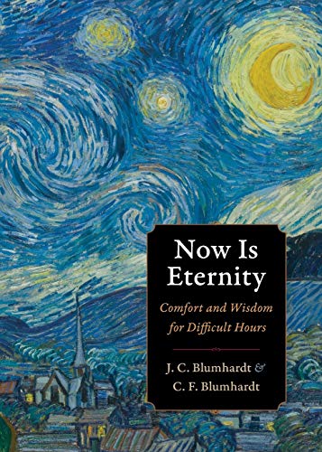 9780874869934: Now Is Eternity: Comfort and Wisdom for Difficult Hours (Plough Spiritual Guides: Backpack Classics)