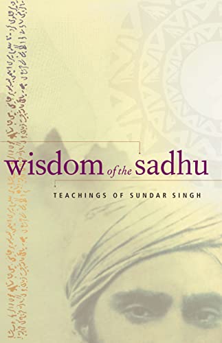 Imagen de archivo de Wisdom of the Sadhu: Teachings of Sundar Singh a la venta por Goodwill of Colorado