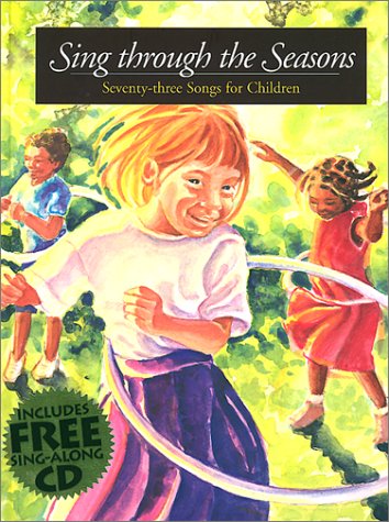 Beispielbild fr Sing Through the Seasons: Seventy-three Songs for Children zum Verkauf von WorldofBooks