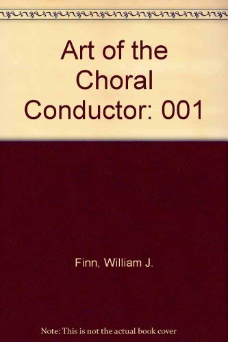 9780874870374: Art of the Choral Conductor: 001