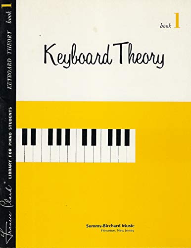 Keyboard Theory, Bk 1 (Frances Clark Library for Piano Students, Bk 1) (9780874871159) by [???]