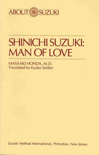 Imagen de archivo de Shinichi Suzuki: Man of Love (About Suzuki) a la venta por Ergodebooks