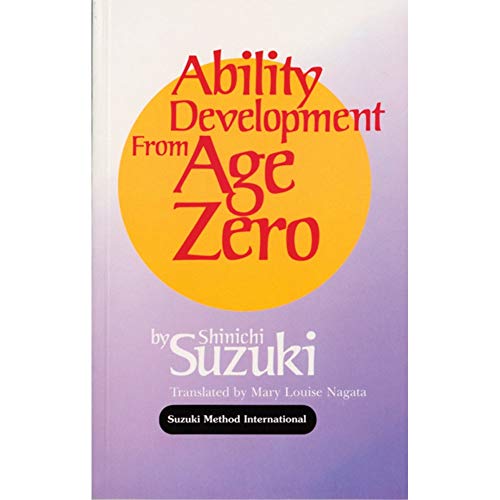 Imagen de archivo de Ability Development from Age Zero (Suzuki Method International S) a la venta por Jenson Books Inc