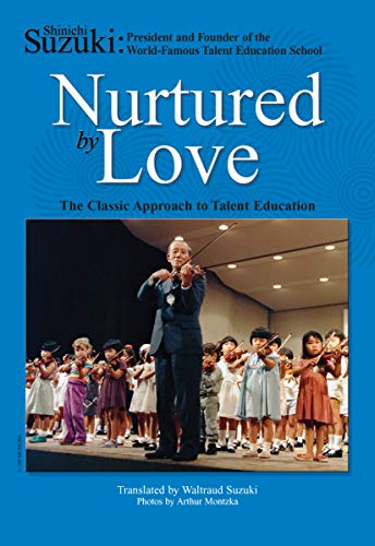 Imagen de archivo de Nurtured by Love: The Classic Approach to Talent Education a la venta por ZBK Books