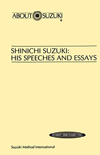 Imagen de archivo de Shinichi Suzuki: His Speeches and Essays (About Suzuki Series) a la venta por PlumCircle