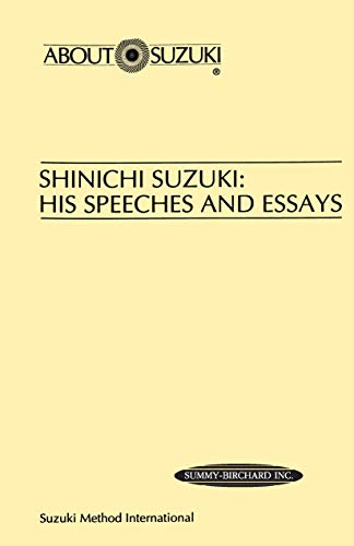 Shinichi Suzuki: His Speeches and Essays (About Suzuki Series) (9780874875881) by Suzuki, Shinichi