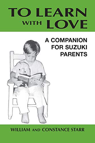 Imagen de archivo de To Learn with Love: A Companion for Suzuki Parents a la venta por SecondSale