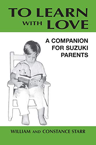 Stock image for To Learn with Love: A Companion for Suzuki Parents for sale by SecondSale